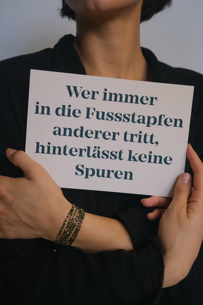 MANTRA Set : Wer immer in die Fussstapfen anderer tritt, hinterlässt keine Spuren